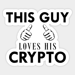 Crypto Trader - This guy loves his crypto Sticker